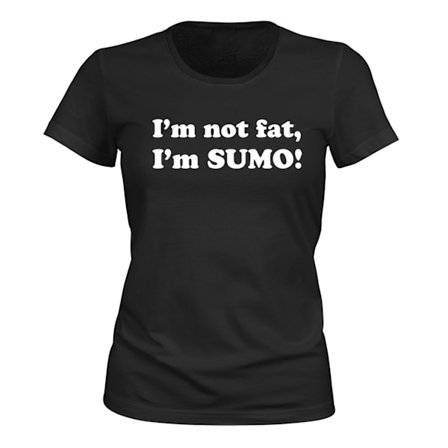 Im Not Fat Im Sumo - T-SHIRT - DAME