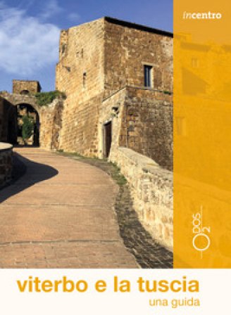 Viterbo e la Tuscia. Una guida. Con mappa Simona Silvestri