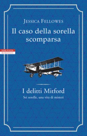 Il caso della sorella scomparsa. I delitti Mitford Jessica Fellowes