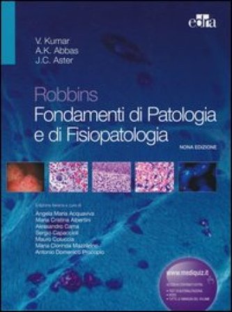 Robbins. Fondamenti di patologia e di fisiopatologia Vinay Kumar