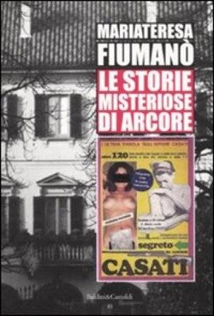 Le storie misteriose di Arcore: le origini Mariateresa Fiumanò