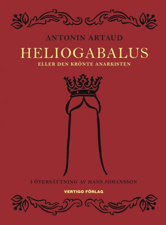Heliogabalus : eller den krönte anarkisten - Bok av Antonin Artaud - Inbunden
