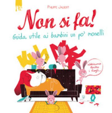 Non si fa! Guida utile ai bambini un po' monelli. Ediz. a colori Philippe Jalbert