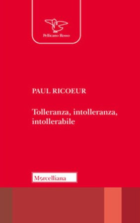 Tolleranza, intolleranza, intollerabile Paul Ricoeur