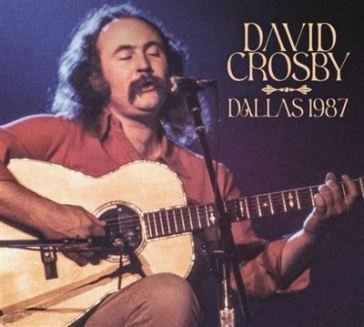 Dallas 1987 David Crosby