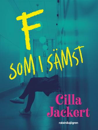 F som i sämst - Bok av Cilla Jackert - Inbunden