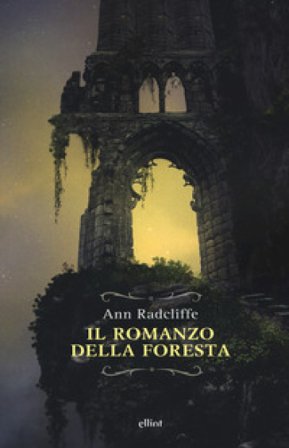 Il romanzo della foresta. Ediz. integrale Ann Radcliffe