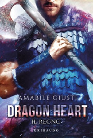 Il regno. Dragon heart Amabile Giusti