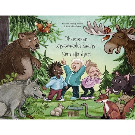 Kom alla djur! / Xayawaanow kaalaya dhammaantiin! 9789186899707