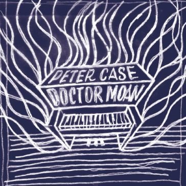 Doctor moan - translucent orange vinyl Peter Case
