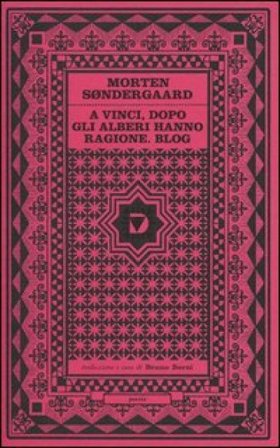 A Vinci, dopo. Gli alberi hanno ragione. Blog. Testo danese a fronte Morten Sondergaard