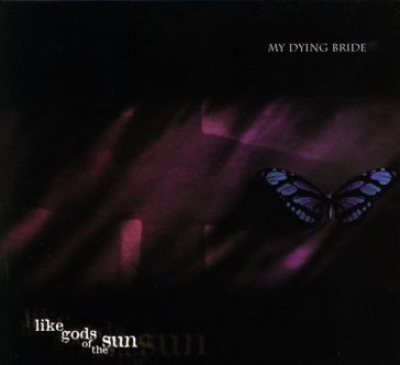 Like gods of the sun My Dying Bride