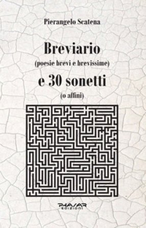 Breviario (poesie brevi e brevissime) e 30 sonetti (o affini) Pierangelo Scatena