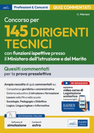 Concorso per 145 Dirigenti Tecnici presso il Ministero dell'Istruzione e del Merito - Test commentati. Quesiti commentati per la prova preselettiva. 