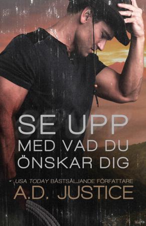 Se upp med vad du önskar dig - Bok av A.D. Justice - Häfte