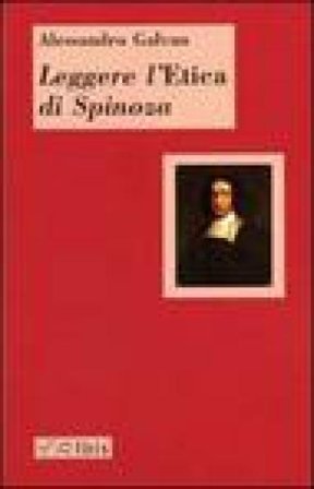 Leggere l'«Etica» di Spinoza Alessandro Galvan