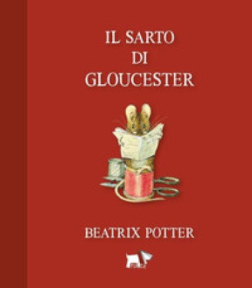 Il sarto di Gloucester. Ediz. a colori Beatrix Potter