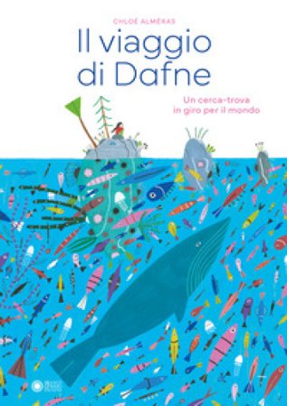Il viaggio di Dafne. Un cerca-trova in giro per il mondo. Ediz. a colori Chloé Alméras