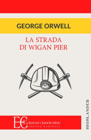 La strada di Wigan Pier George Orwell