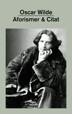 Aforismer & Citat - Bok av Oscar Wilde - Häfte