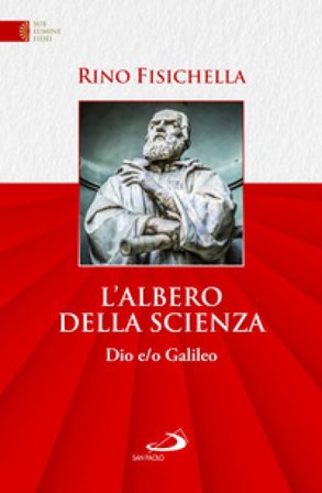 L'albero della scienza. Dio e/o Galileo Rino Fisichella