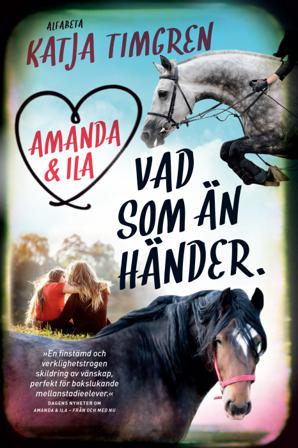 Amanda & Ila : Vad som än händer - Bok av Katja Timgren - Inbunden