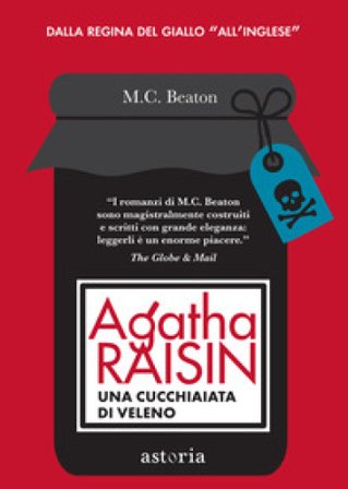 Agatha Raisin. Una cucchiaiata di veleno M. C. Beaton