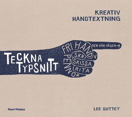 Teckna typsnitt : kreativ handtextning - Bok av Lee Suttey - Inbunden