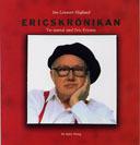 Ericskrönikan : tio samtal med Eric Ericson - Bok av Jan Lennart Höglund - Inbunden