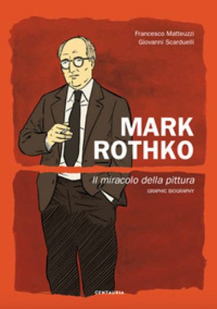 Mark Rothko. Il miracolo della pittura Francesco Matteuzzi