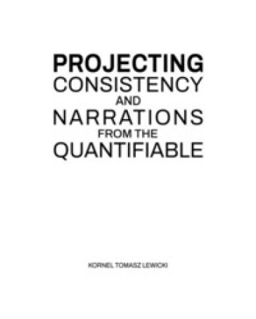 Projecting. Consistency and narrations from the quantifiable Kornel Tomasz Lewicki