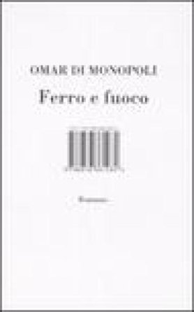 Ferro e fuoco Omar Di Monopoli