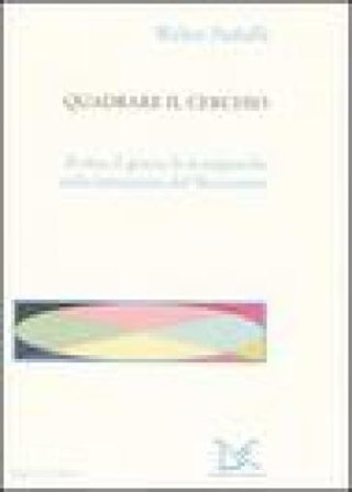 Quadrare il cerchio. Il riso, il gioco, le avanguardie nella letteratura del Novecento Walter Pedullà