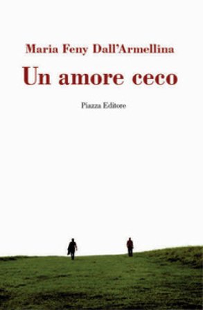 Un amore ceco Maria Feny Dall'Armellina