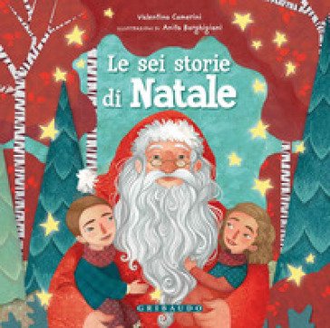 Le sei storie di Natale. Ediz. a colori Valentina Camerini