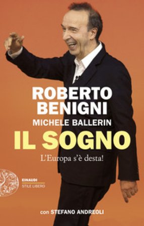 Il sogno. L'Europa s'è desta! Roberto Benigni