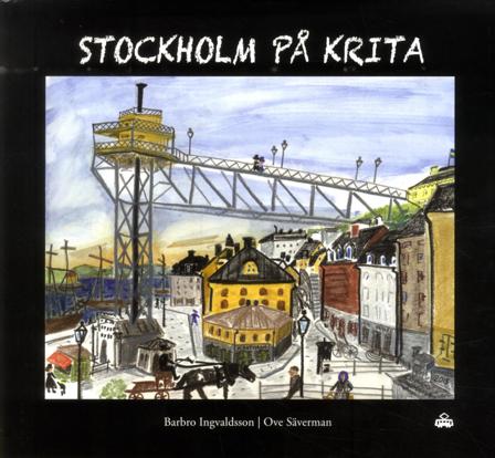 Stockholm på krita - Bok av Barbro Ingvaldsson & Ove Säverman - Inbunden