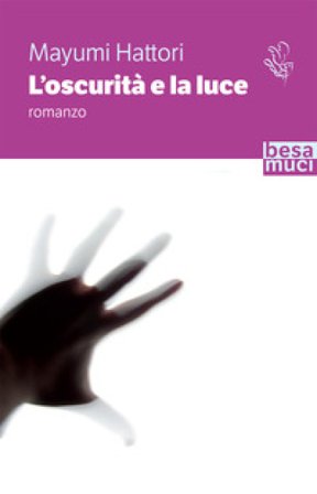 L'oscurità e la luce Mayumi Hattori