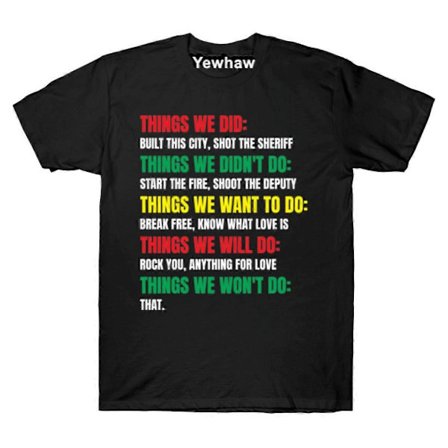 Things We Did Built This City Shot The Sheriff Start Rolig T-shirt