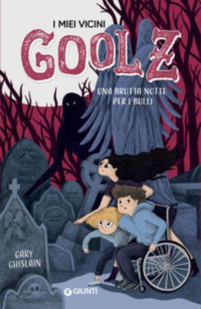Una brutta notte per i bulli. I miei vicini Goolz. Vol. 1 Gary Ghislain