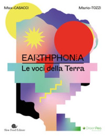 Earthphonia. Le voci della terra. Con CD Audio Max Casacci