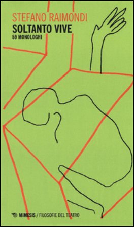 Soltanto vive. 59 monologhi Stefano Raimondi
