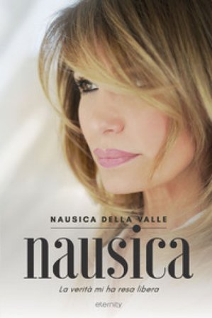 Nausica. La verità mi ha resa libera Nausica Della Valle