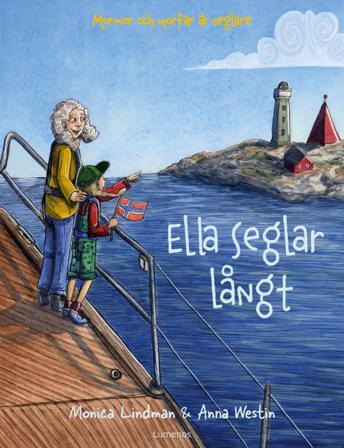 Ella seglar långt - Bok av Monica Lindman & Anna Westin - Inbunden