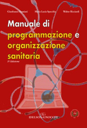 Manuale di programmazione e organizzazione sanitaria Gianfranco Damiani
