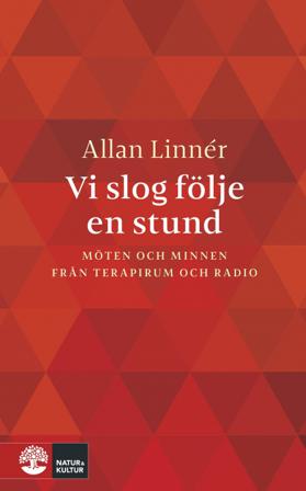 Vi slog följe en stund : Möten och minnen från terapirum och radio - Bok av Allan Linnér - Inbunden