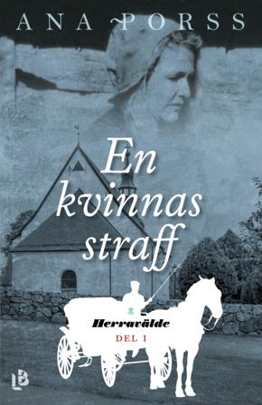 En kvinnas straff - Bok av Ana Porss - Inbunden