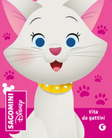 Vita da gattini. Gli Aristogatti. Sagomini. Ediz. a colori Walt Disney