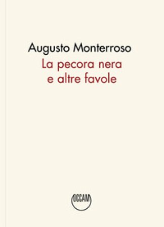 La pecora nera e altre favole Augusto Monterroso