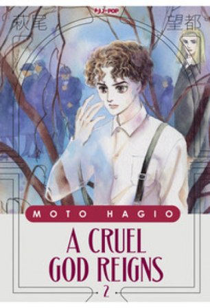 A cruel god reigns. Vol. 2 Moto Hagio